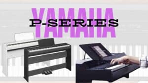 Yamaha P-Series เปียโนไฟฟ้า ดีไซน์เพรียวบาง สัมผัสเสียงที่สมจริง