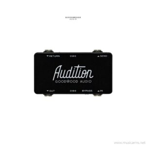 Goodwood Audio Audition กล่องลองเอฟเฟกต์ราคาถูกสุด